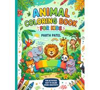 Animal Colouring Book for Kids Ages 3-6: Fun and Easy Animal Coloring Pages for Toddlers and Preschoolers | Cute Jungle, Farm, Safari, and Ocean Animals for Early Learning and Creativity