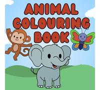Animal Colouring Book for Kids: Easy And Fun Colouring Pages For Kids and Toddlers, Preschool and Kindergarten (Kids Colouring Books)