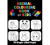 Animal Colouring Book for Kids: Fun-packed with 70 single-sided, easy and adorable designs.
