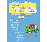 Animal Colouring Book for Toddlers: Ages 1-3| Simple Pictures and First Words for Toddlers