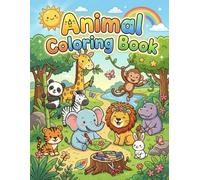 Animal Colouring Book: Fun and Easy Animal Pictures for Kids Ages 3-6: Simple and Cute Animal Colouring Pages for Toddlers, Preschoolers, and Kindergarten to Spark Creativity and Early Learning