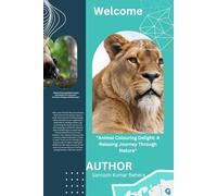 "Animal Colouring Delight: A Relaxing Journey Through Nature": "Explore Stunning Wildlife Designs and Unleash Your Creativity - Perfect for All Ages and Skill Levels!"