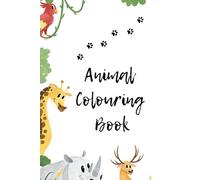 Animal Colouring in book - Perfect for birthday, Christmas presents for children aged 2 onwards