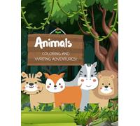 Animal Colouring & Writing Adventures A to Z