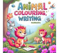 ANIMAL COLOURING, WRITING & NUMBERS BOOK: Amazing Animals Colour by Alphabets,Make the number using your playdough, Kids Aged For 3-8.