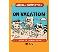 Animal commotion: on vacation: A funny animal coloring book for kids ages 4-12