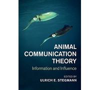Animal Communication Theory: Information and Influence