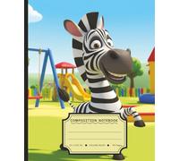 Animal Composition Notebook College Rule: Zebra Notebook | Best Animal Lover Gifts for Kids