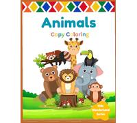 Animal Copy Coloring Book for Kids Ages 2-6: Color and Copy Cute Animals | Big Simple Coloring Pages for Preschool and Kindergarten Kids (Kids Wonderland Series)
