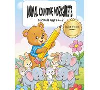 Animal Counting Worksheets for Kids Ages 4-7: Count & Write Math Activities with Cute Animals | Preschool & Kindergarten Workbook with Answer Key | 25 ... for Homeschool, Early Learners, Teachers
