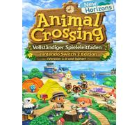Animal Crossing New Horizons Vollständiger Spieleleitfaden: Nintendo Switch 2 Edition (Version 3.0 und höher)