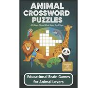 Animal Crossword Puzzle Book: 60 Fun Educational Brain Games for Animal Lovers | Wildlife Activity Book for Kids, Adults & Seniors | 120 pages , 6x9inch Travel Size