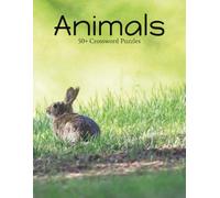 Animal Crossword Puzzle Book: Crossword Puzzles with Easy to Read Print about Mammals, Reptiles, Amphibians and More | 8.5x11 inches, 120 pages | 50+ ... … Good for Vacations, Holidays and Free Times
