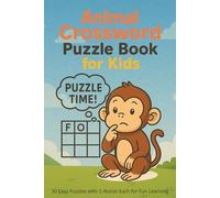 Animal Crossword Puzzle Book for Kids: 30 Easy Puzzles with 5 Words Each for Fun Learning (Little Thinkers Puzzle Series)