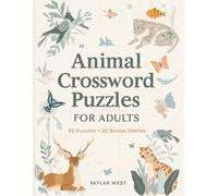 Animal Crossword Puzzles for Adults: 50 Fun & Relaxing Crossword Puzzles + 25 Bonus Animal Stories to Boost Memory, Focus, and Brain Health