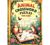 Animal Crossword Puzzles for Kids: Fun & Easy Word Puzzles with Cute Animals to Build Vocabulary, Spelling & Thinking Skills (Ages 5-9)