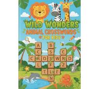 Animal Crosswords for Kids: 40+ Engaging Crossword Puzzles for kids | Fun Word Puzzles and Coloring Pages to Build Vocabulary, Spelling, and Logic ... Skills | Easy-To-Read Format | Clear Markings