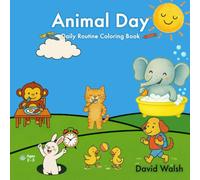Animal Day: Daily Routine Coloring Book