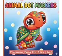 Animal Dot Marker: Fine Motor Skill Practice for Preschoolers and Toddlers: Early Learning Activity with Cute Animal Designs, Large Circles and Simple Shapes for Ages 3 to 6