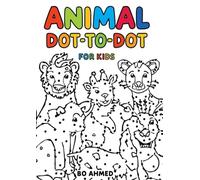 Animal Dot To Dot For Kids: Fun Connect the Dots Animal Activity Book for Kids | Easy Dot-to-Dot Puzzles with Cute Animals | Educational Counting Game for Preschool and Kindergarten