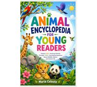 ANIMAL ENCYCLOPEDIA FOR YOUNG READERS: Explore 500+ Amazing Animals Through 1,000+ Fascinating Questions About Wildlife, Nature, and Animal Life