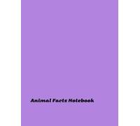 Animal Facts Notebook: Unleashing the Wonders of the Wildlife Kingdom