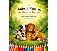 Animal Families Coloring Book: Cute Animals Coloring Book for Kids Ages 4-8, Fun and Easy Coloring Pages for Toddlers (Animal Families Coloring Collection)