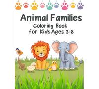 Animal Families Coloring Book for Kids Ages 3-8 - 50+ Parent and Baby Animal Designs: 111 Pages | Lions with Cubs, Elephants with Calves, Birds with Chicks & More | One-Sided Coloring Fun