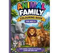 Animal Families Coloring Book for Kids Ages 5+: 40 Cute Farm, Forest, Garden, Ocean & Jungle Animals | Fun, Easy, and Relaxing Coloring Pages for Boys and Girls