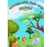 Animal Families Coloring Book for Kids: Cute Parent & Baby Animals: Fun and Easy Coloring Pages Featuring Adorable Animal Families for Boys & Girls Ages 2-12