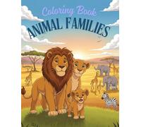 Animal Families Coloring Book: Includes over 50 adorable black and white cartoon drawings of animals and their babies - perfect for kids ages 3-8!