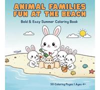 Animal Families Fun at the Beach: Bold and Easy Summer Coloring Book for Kids Ages 4+ | 50 Cute Beach Scenes with Adorable Animal Families