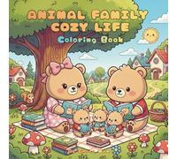 Animal Family Cozy Life Coloring Book: 50 Cozy Coloring Pages of Cute Animal Families, Village Life & Everyday Moments