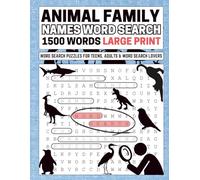 Animal Family Names Word Search Puzzle Book: 100 Fun Relaxing and Challenging Puzzles with 1500 Animal Words - Large Print Word Search for Teens, ... Word Search Lovers - Gift to your Loved Ones