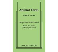 Animal Farm: A Fable in Two Acts: A Samuel French Acting Edition (Acting Edition S.)