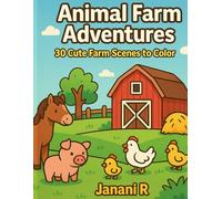 Animal Farm Adventures: 30 Cute Farm Scenes to Color: Simple & Adorable Farm Animals for Kids Ages 3-8