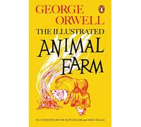 Animal Farm Illustrated - 75th Anniversary Edition: The Illustrated Edition (Penguin Modern Classics)