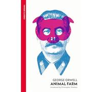 Animal Farm: Orwell’s disturbing political satire introduced by Christopher Hitchens