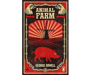 Animal Farm: The dystopian classic reimagined with cover art by Shepard Fairey (Penguin Essentials, 94)