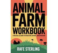 Animal Farm Workbook: A Political Allegory of Revolution, Betrayal, and Oppression