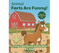Animal Farts are Funny!: A Funny Coloring and Activity Book For Kids