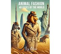 Animal Fashion. 40 Cities of the world. Coloring book. Stress Relief and Mindful Coloring for Teens, Adults, and Kids: Relaxing Designs for All Ages (Fashion Animals)