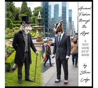 Animal Fashion Through the Ages ('JUST LOOK AT IT')