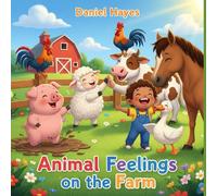 Animal Feelings on the Farm: A rhyming book for children about emotions, empathy, and social-emotional learning.
