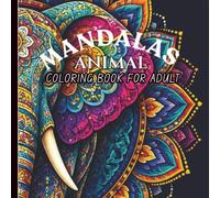 Animal & Flower Mandala Coloring Book: Relaxing Designs with Cute Domestic Pets, Wild Creatures, Aquatic Life & Birds