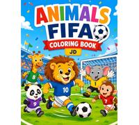 Animal Football Coloring Book for Kids Ages 3-6: Fun Soccer Animals to Color | Easy and Cute Football-Themed Coloring Pages for Toddlers, Preschoolers, Boys & Girls | Great Gift for Young Sports Fans