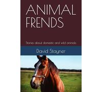 ANIMAL FRENDS: Stories about domestic and wild animals