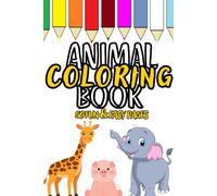 Animal Friends: 50-Page Coloring Adventure: 50 Easy and Fun Coloring Pages with Cute Animals for Toddlers and Preschoolers