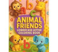 Animal Friends: abc lowercase Alphabets Coloring Book for Toddlers and Kids (Little Buddies Coloring Series)