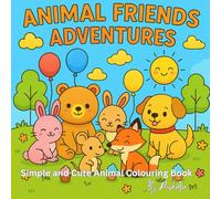 Animal Friends Adventures: Simple and Cute Animal Colouring Book